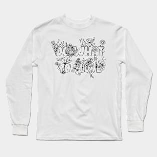 Do What you love Long Sleeve T-Shirt